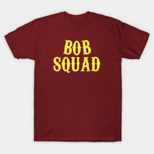 BOB SQUAD T-Shirt